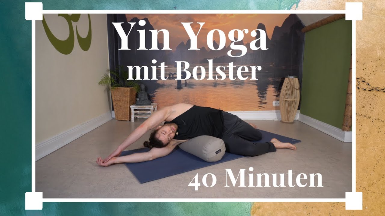 Yin Yoga mit Bolster I 40 Minuten I Entspannung Restoritive I Level 1: Leicht I Kevin Auditor