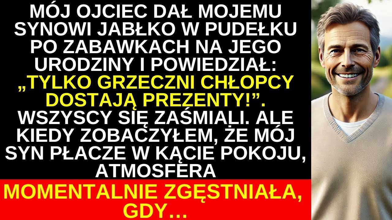 Mój ojciec dał mojemu synowi jabłko na urodziny i powiedział: 