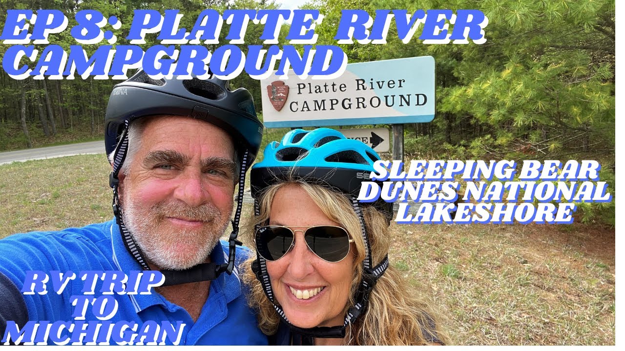 SLEEPING BEAR DUNES NATIONAL LAKESHORE| Platte River Campground