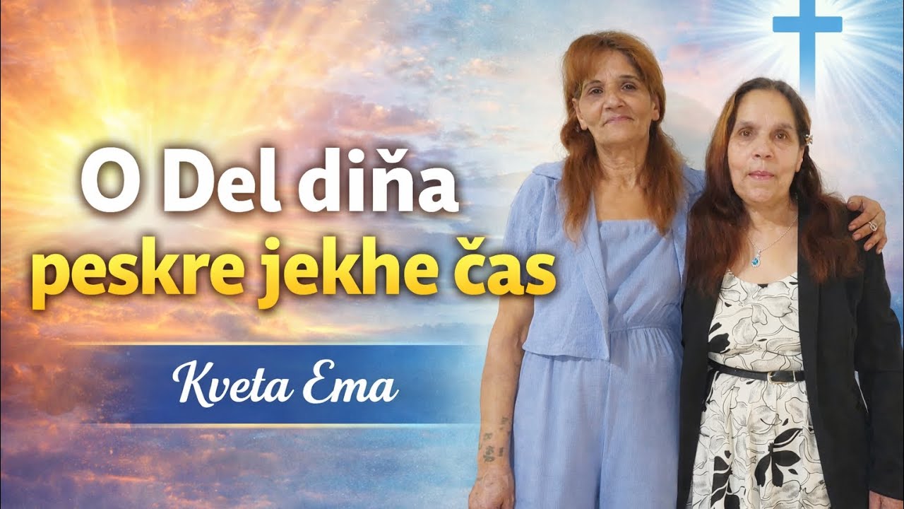 O Del diňa peskere čas chvala 2026  Kveta Ema