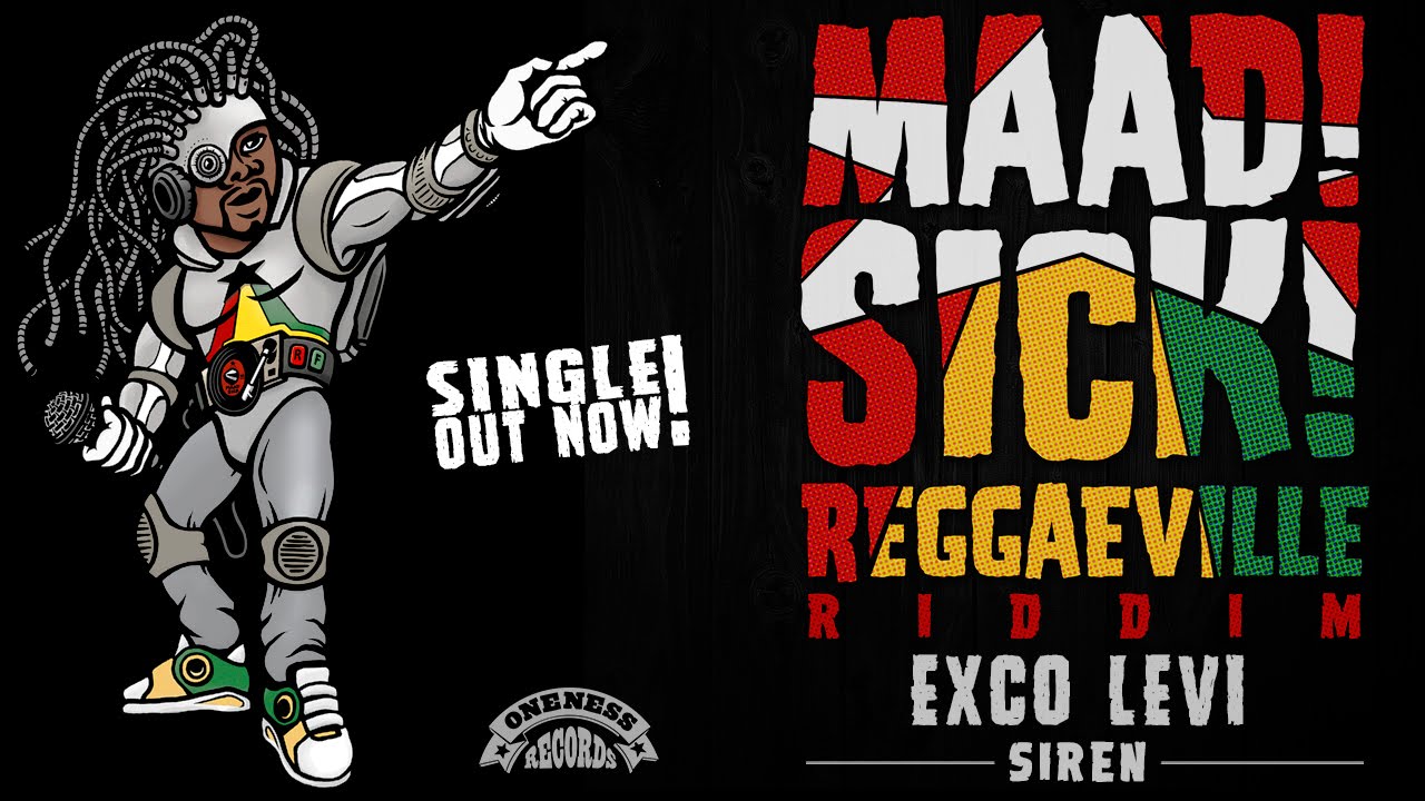 Exco Levi - Siren [Official Audio | Maad Sick Reggaeville Riddim | Oneness Records 2016]