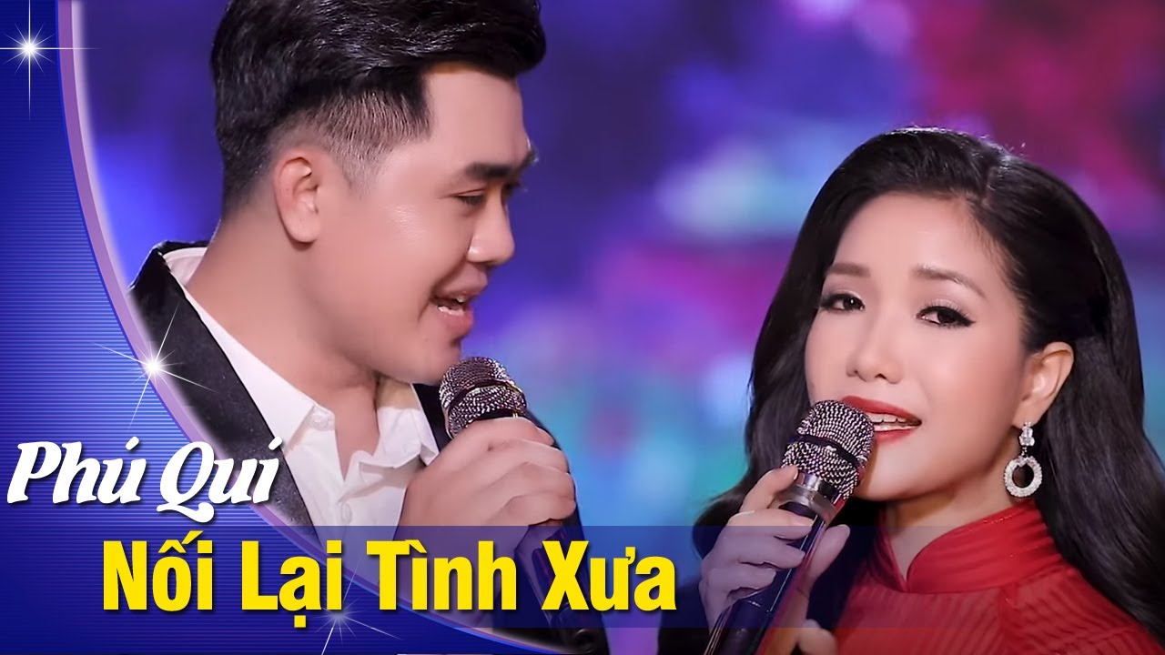 Nối Lại Tình Xưa - Phú Quí ft. Thúy Huyền | Official Music Video