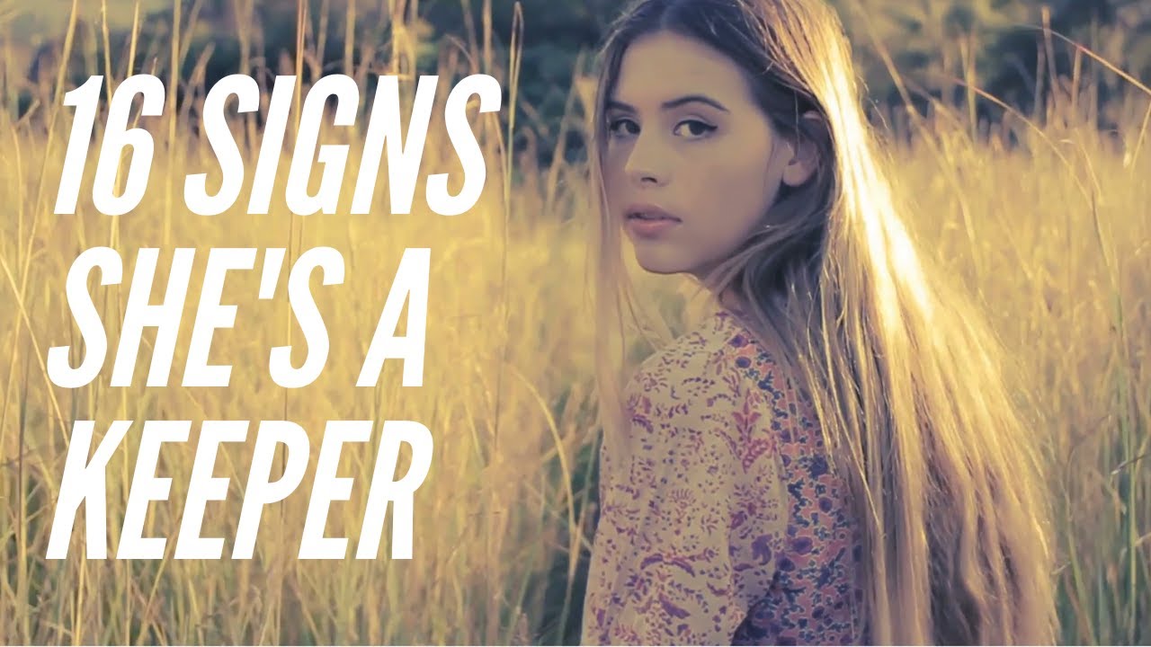 16 Signs She Is A Keeper