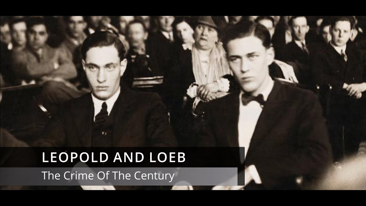Leopold and Loeb - The Crime Of The Century
