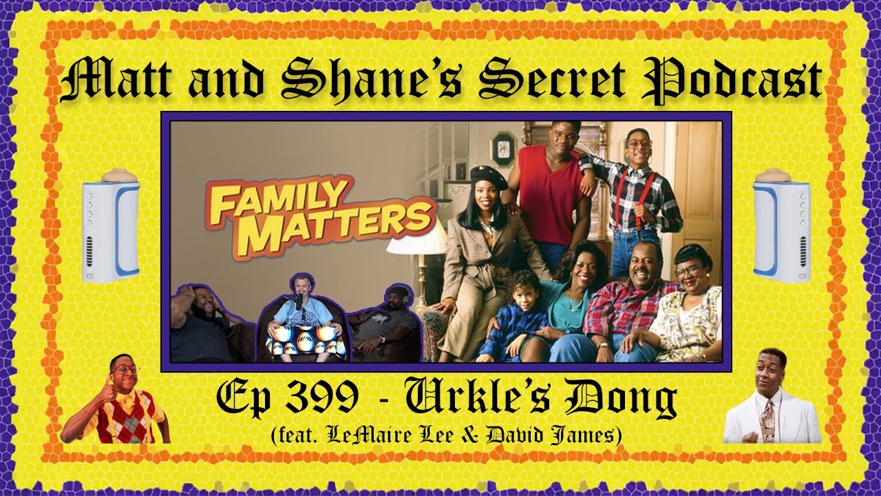 Ep 399 - Urkel's Dong (feat. LeMaire Lee & David James)