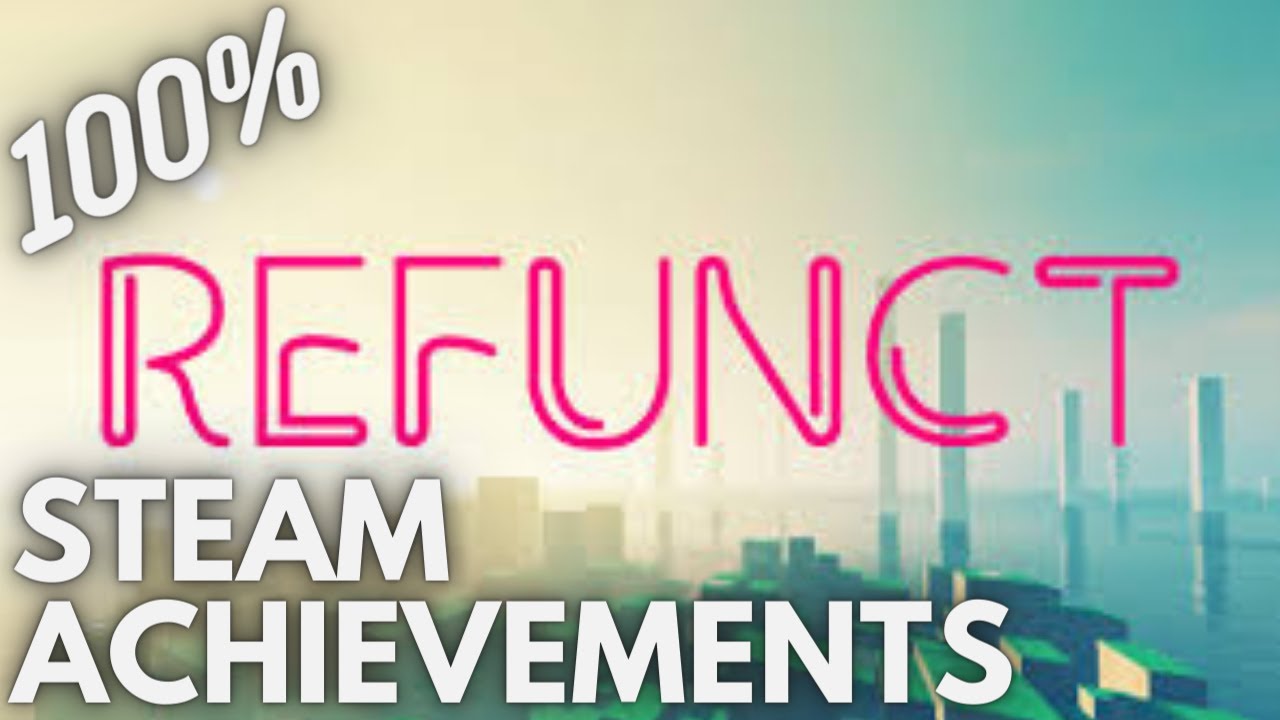[STEAM] 100% Achievement Gameplay: Refunct