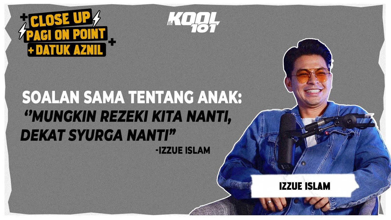 ‘’Mungkin rezeki kita nanti, dekat syurga nanti”- Izzue Islam | Kool 101