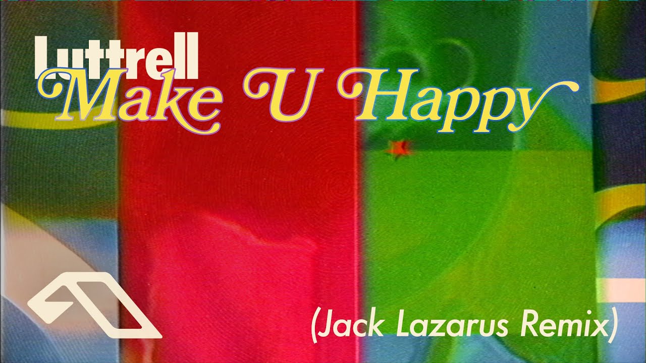 Luttrell - Make U Happy (Jack Lazarus Remix)