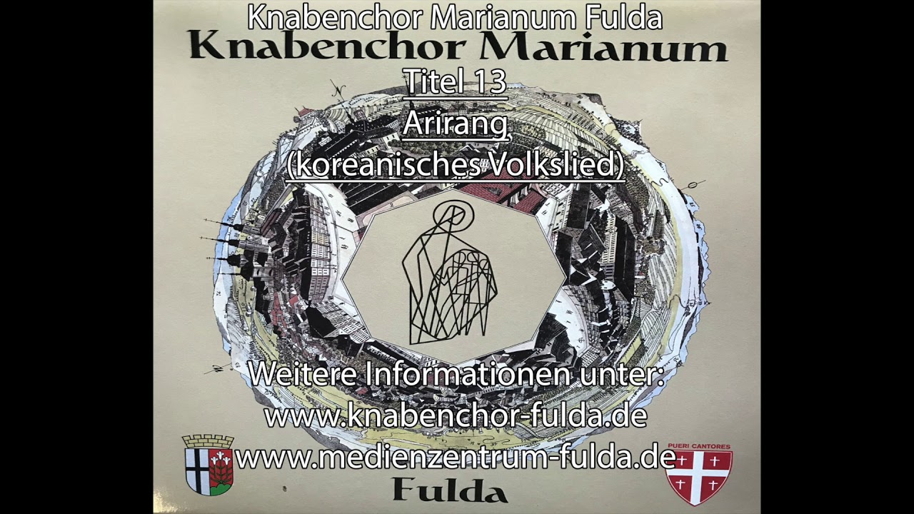 13 - Arirang (koreanisches Volkslied) - Knabenchor Marianum Fulda / Lieder