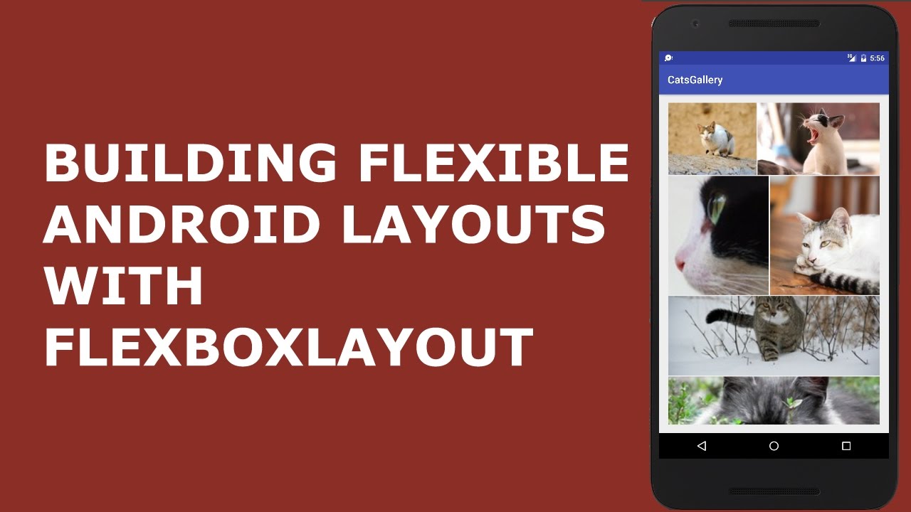 BUILDING FLEXIBLE ANDROID LAYOUTS WITH FLEXBOXLAYOUT