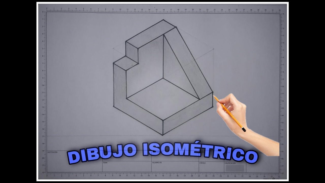 DIBUJO TÉCNICO ISOMETRICO CLASE  N°1