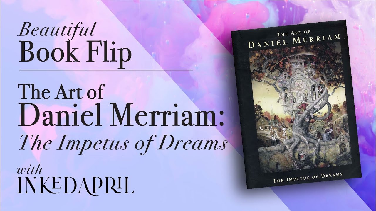 The Art of Daniel Merriam: The Impetus of Dreams | Inked April | Book Flip