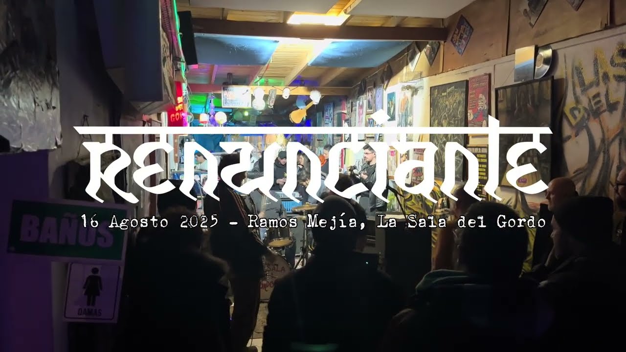 RENUNCIANTE - 16 de Agosto 2025 - Ramos Mejía, La Sala del Gordo (full set)