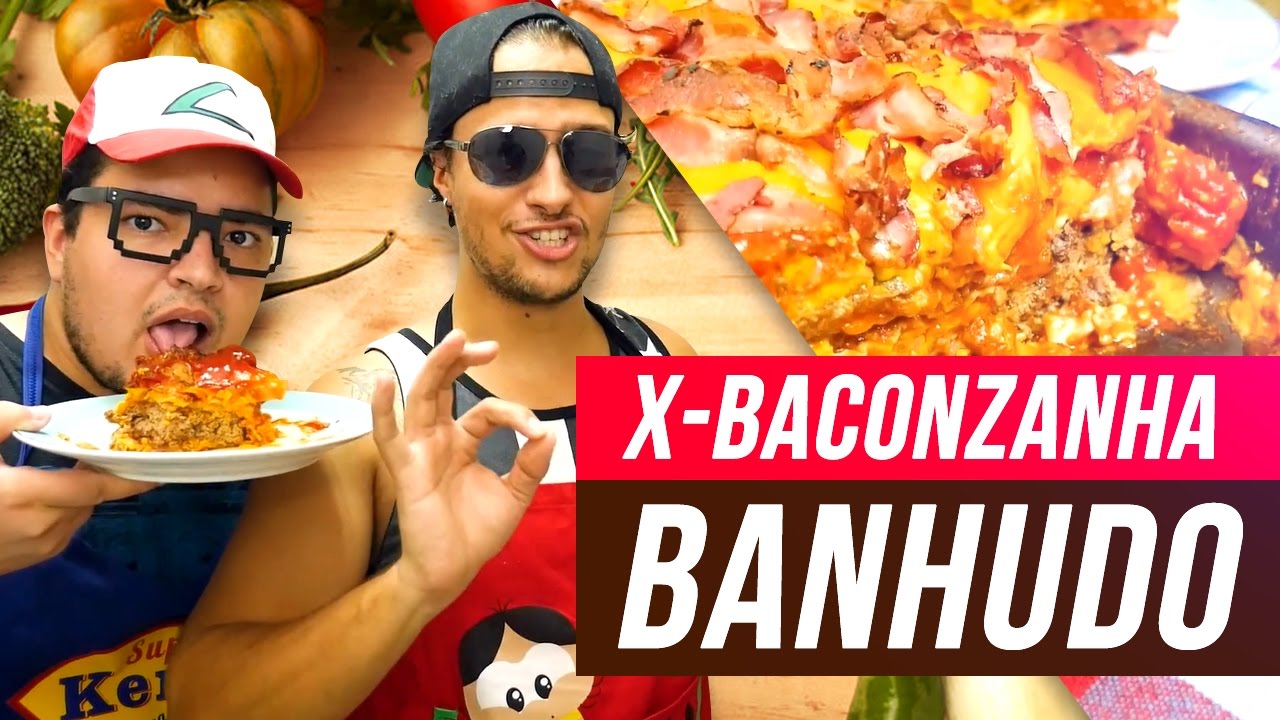 X-BACONZANHA BANHUDO || Fabrica de Gordos #05