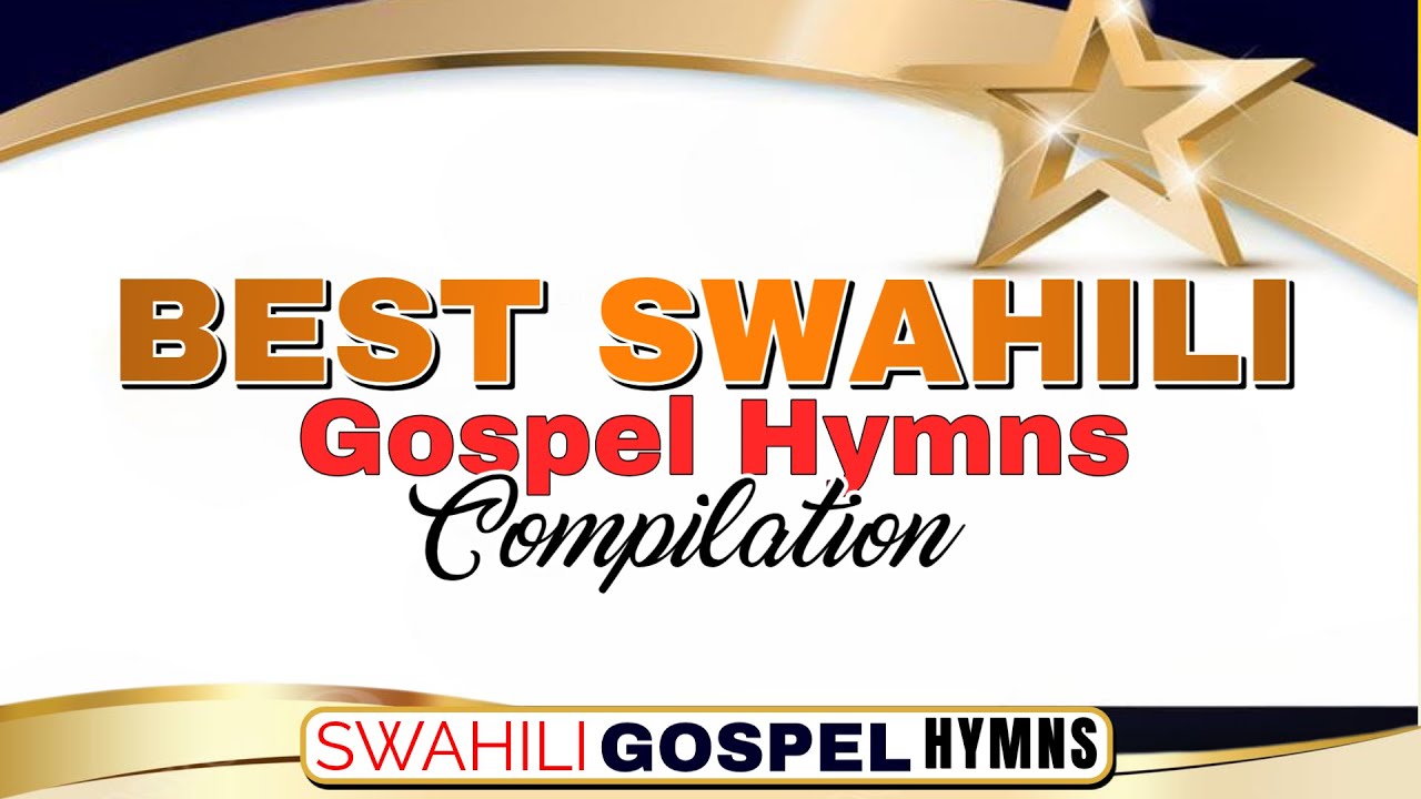 Best Swahili Gospel Hymns Compilation | Classic Worship & Praise Songs #GospelCompilation