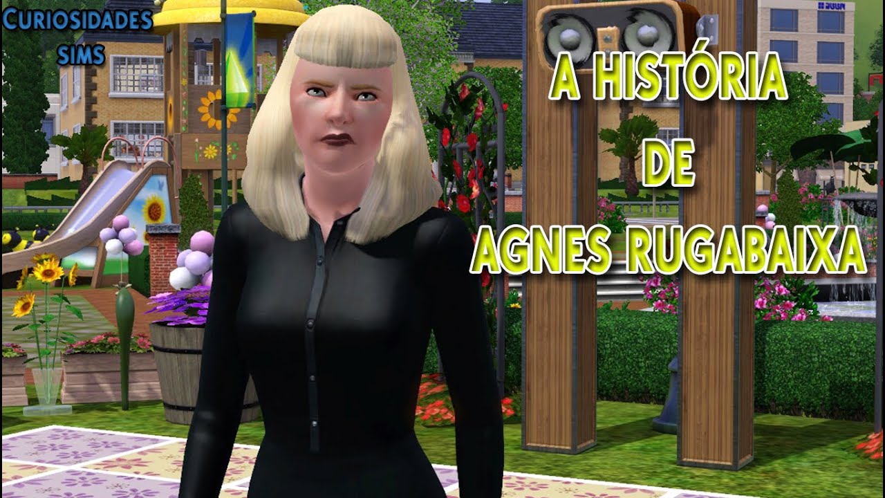 A HISTÓRIA DE AGNES RUGABAIXA! || The Sims – Curiosidades