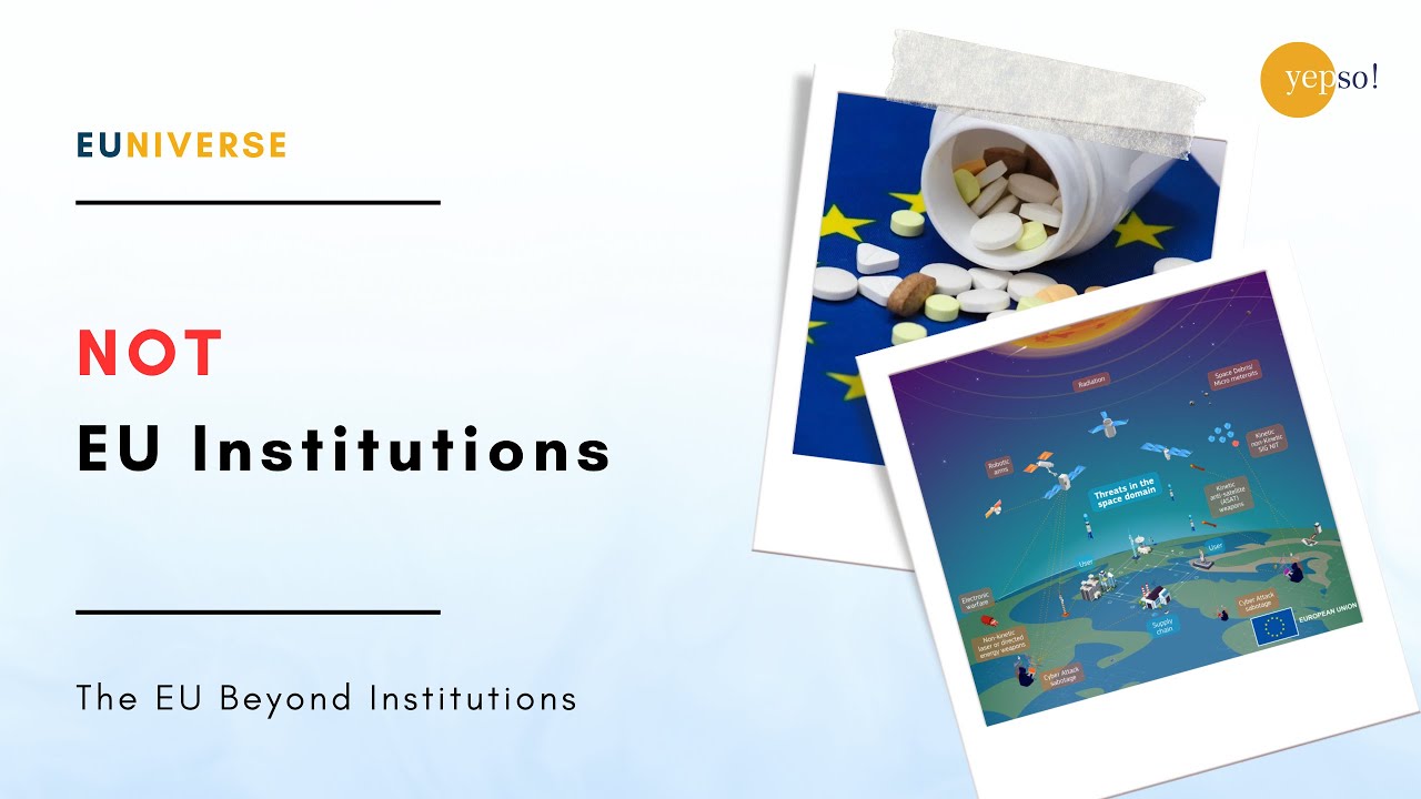 Yepso!'s EUniverse | Beyond the Institutions: The Other EU Bodies Explained
