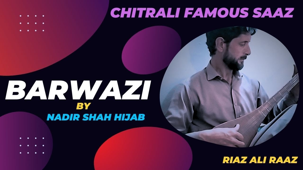 Chitrali Famous Saaz | Barwazi | Nadir Shah Hijab