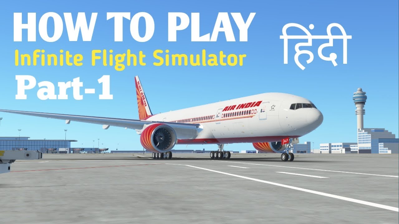 INFINITE FLIGHT FULL TUTORIAL HINDI | BEGINNERS GUIDE PART-1 | KAISE KHELE Step-by-Step