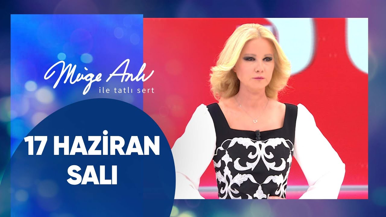 M&uuml;ge Anlı ile Tatlı Sert | 17 Haziran 2025 Salı - 17. Sezon