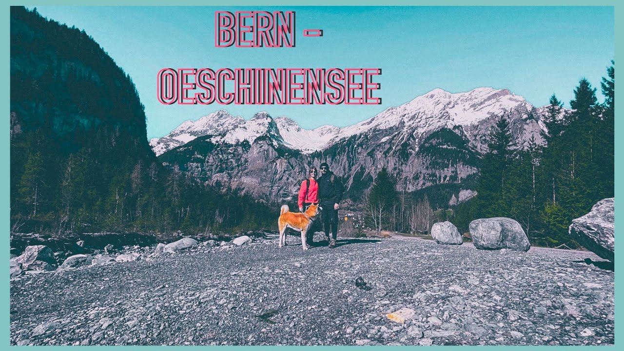 Bern - Oeschinensee (April 23’)