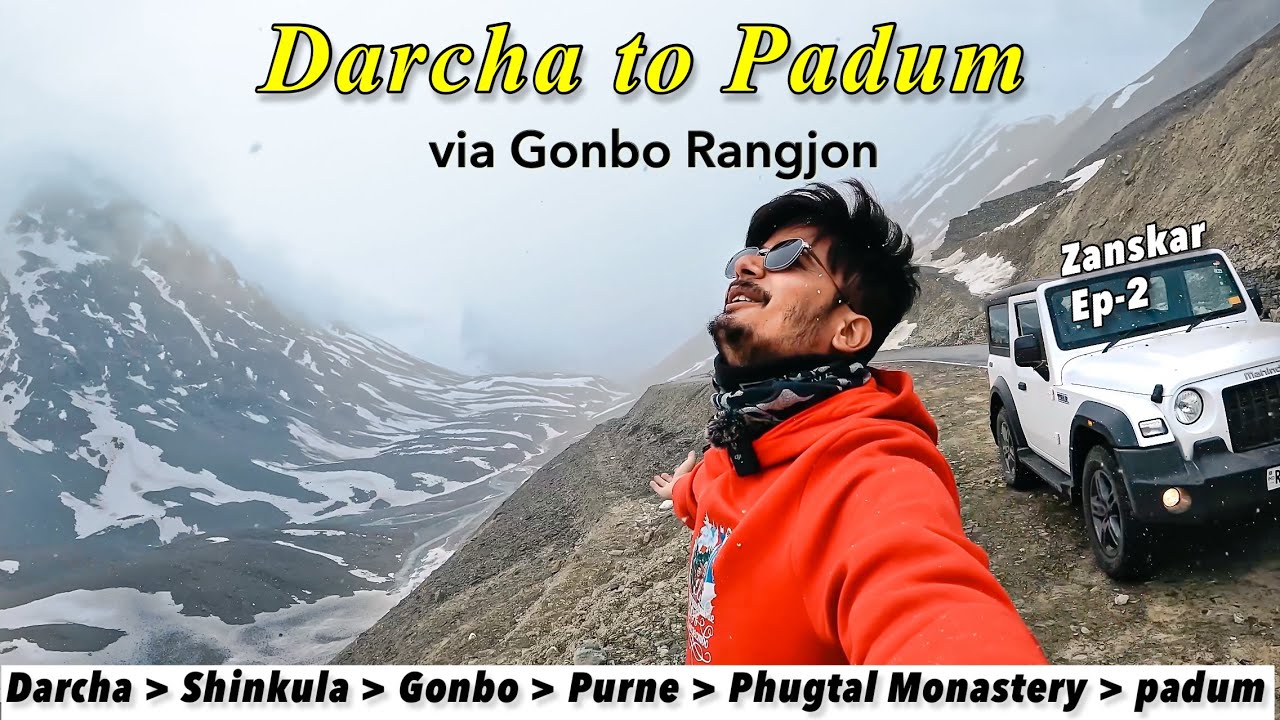 Zanskar Roadtrip : Darcha to Padum Road via Shinkula Pass | Gonbo Rangjon | Phugtal Monastery 📍