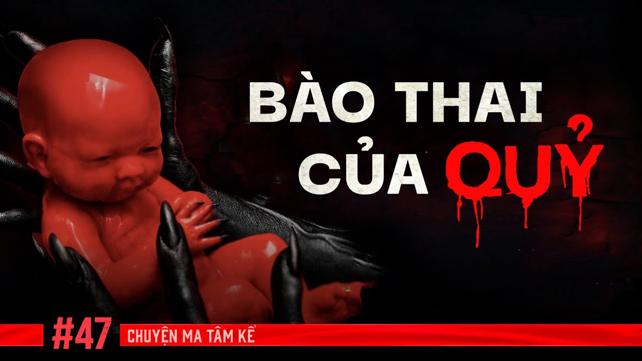 BÀO THAI CỦA QUỶ - Bi kịch vì dại dột tin vào bùa phép | Chuyện Tâm Kể