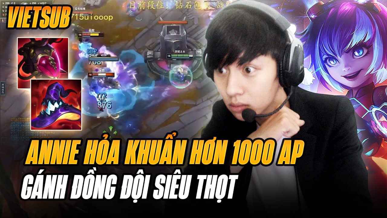 (Vietsub) Annie Hơn 1000 AP Của Tử Dương Gồng Gánh Đồng Đội Siêu Thọt Với Lượng Sát Thương Khủng