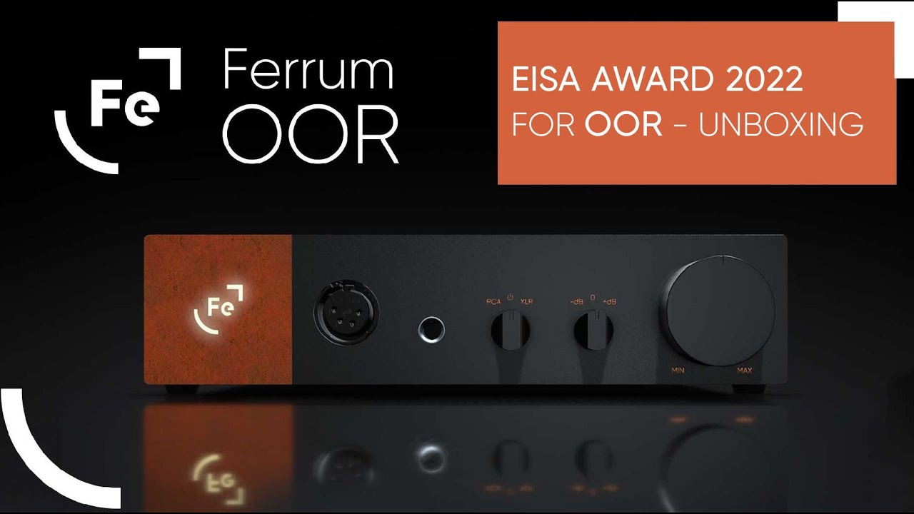Ferrum OOR - Unboxing EISA Award 2022
