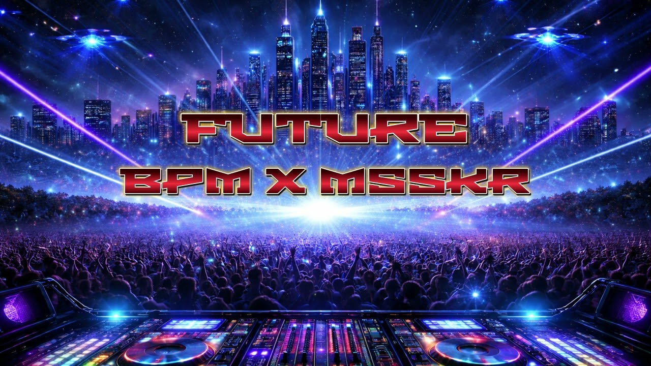 BPM X MSSKR – Future | Techno Festival Track 2026