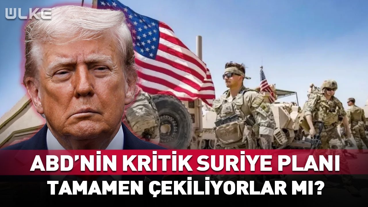 ABD'nin Kritik Suriye Planı! Tamamen Çekiliyorlar Mı? #Sondakika