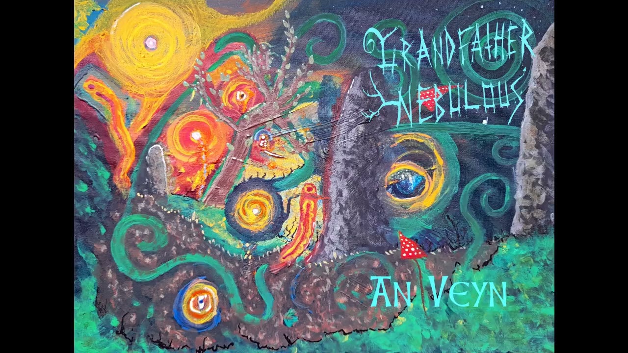 Grandfather Nebulous - An Veyn (2026) [Dark Ambient/Experimental]