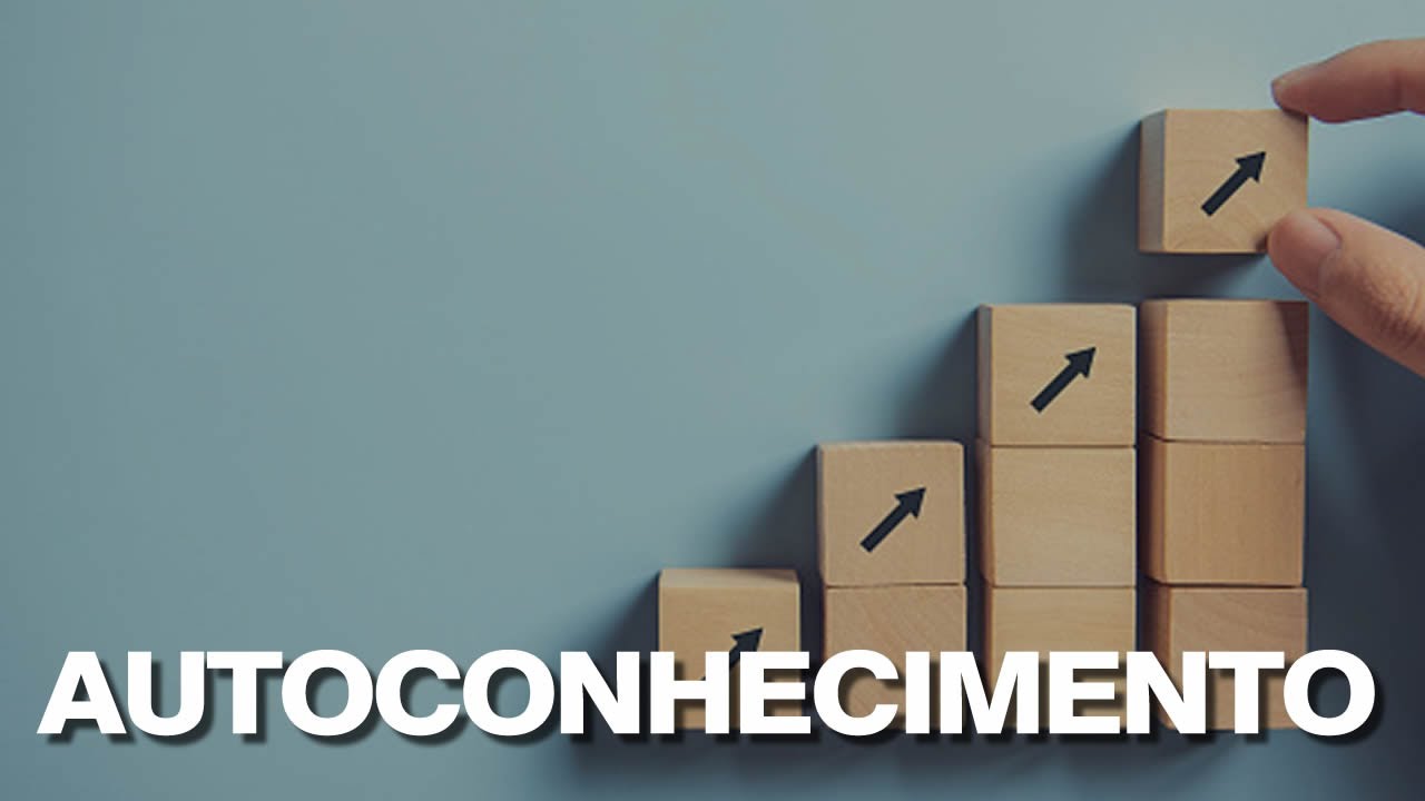 O AUTOCONHECIMENTO para o seu crescimento pessoal