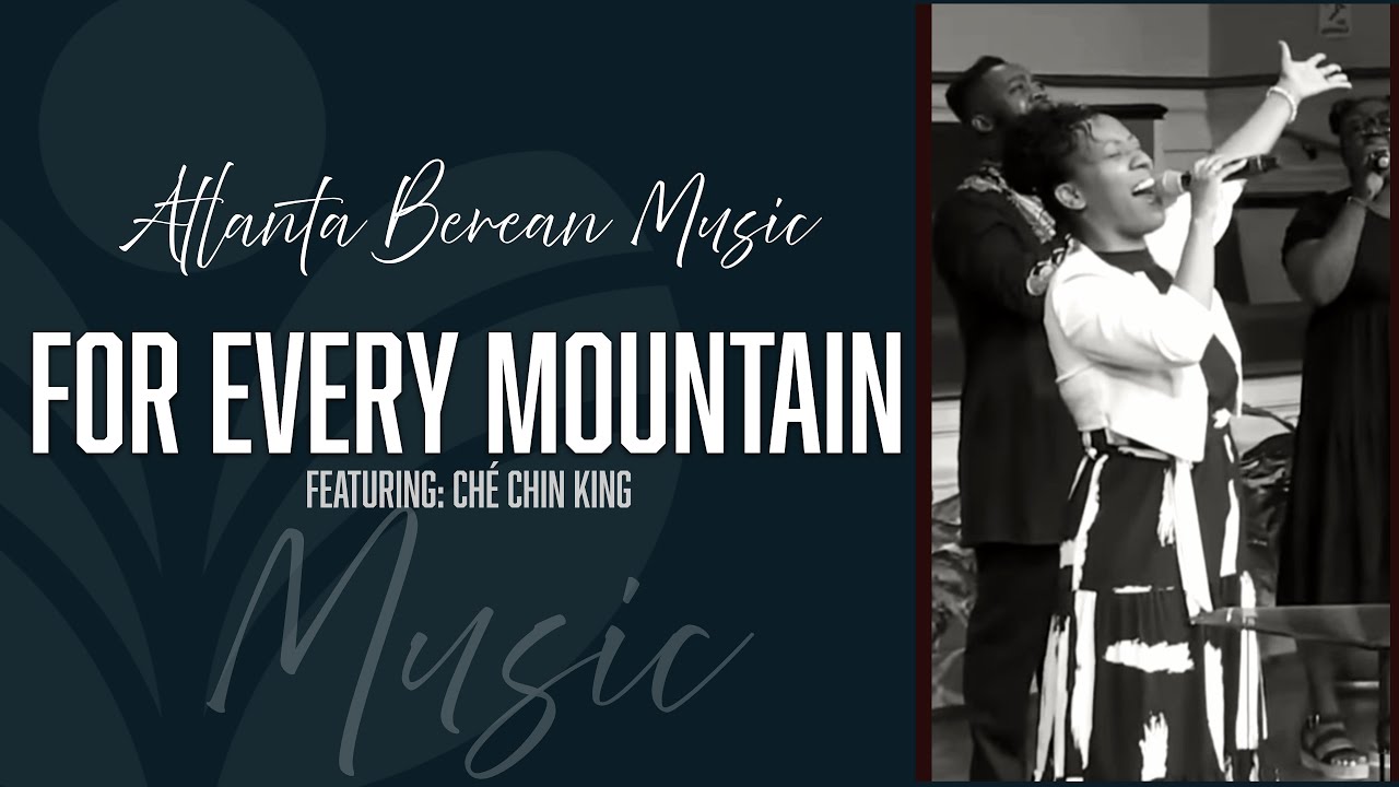 For Every Mountain | Ch&eacute; Chin King | Atlanta Berean Music