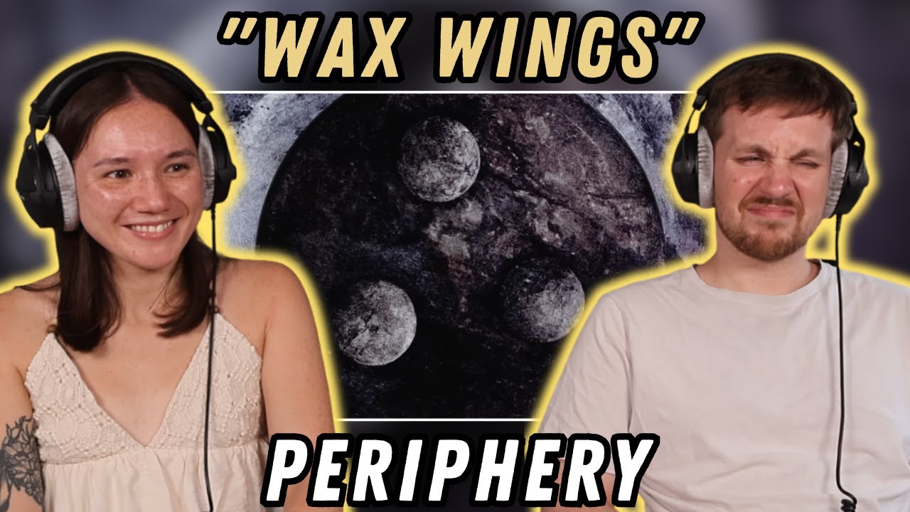 Periphery - Wax Wings REACTION