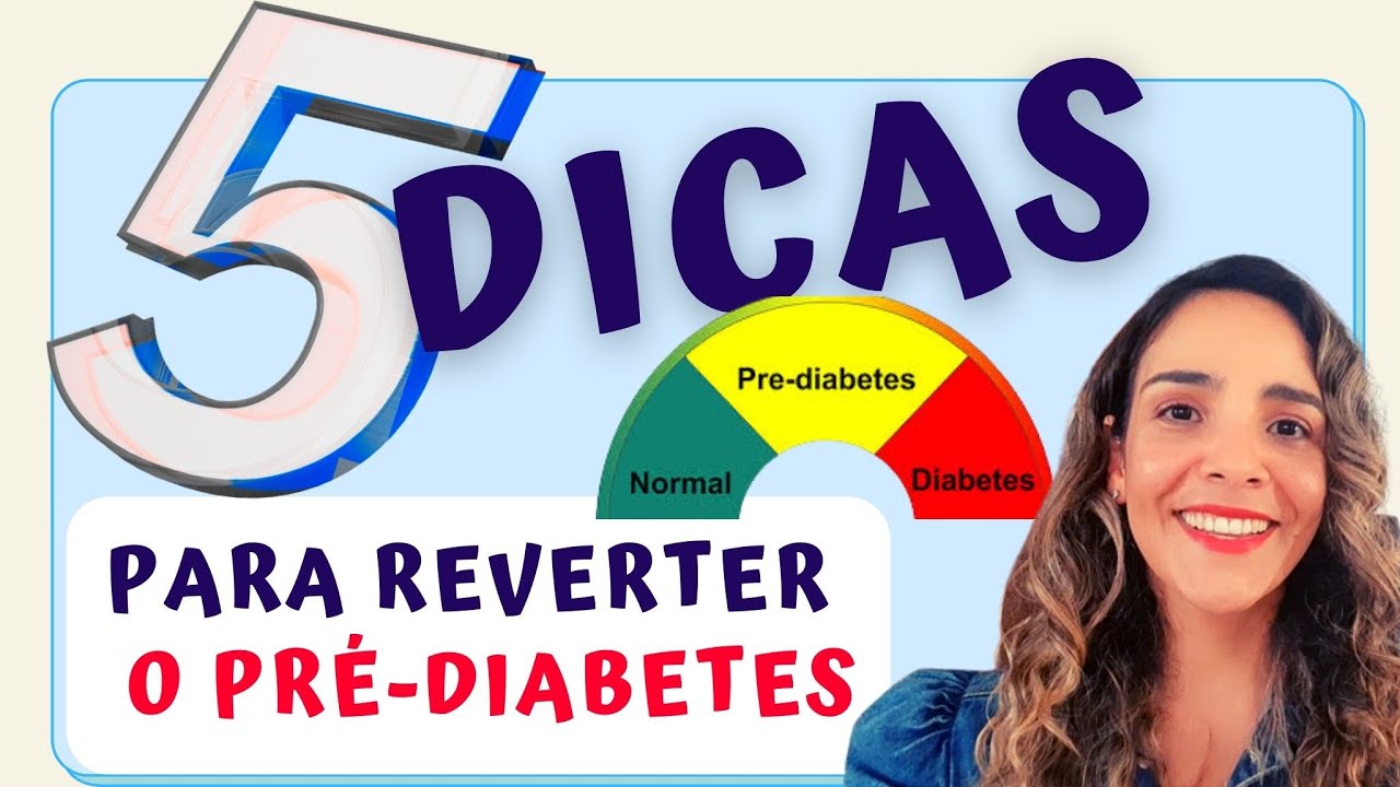 🎯5 Dicas Para Reverter Pr&eacute;-Diabetes Naturalmente | Adeus Diabetes Tipo 2