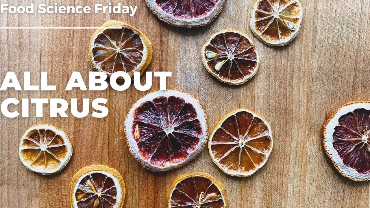 Food Science Friday: All About Citrus!