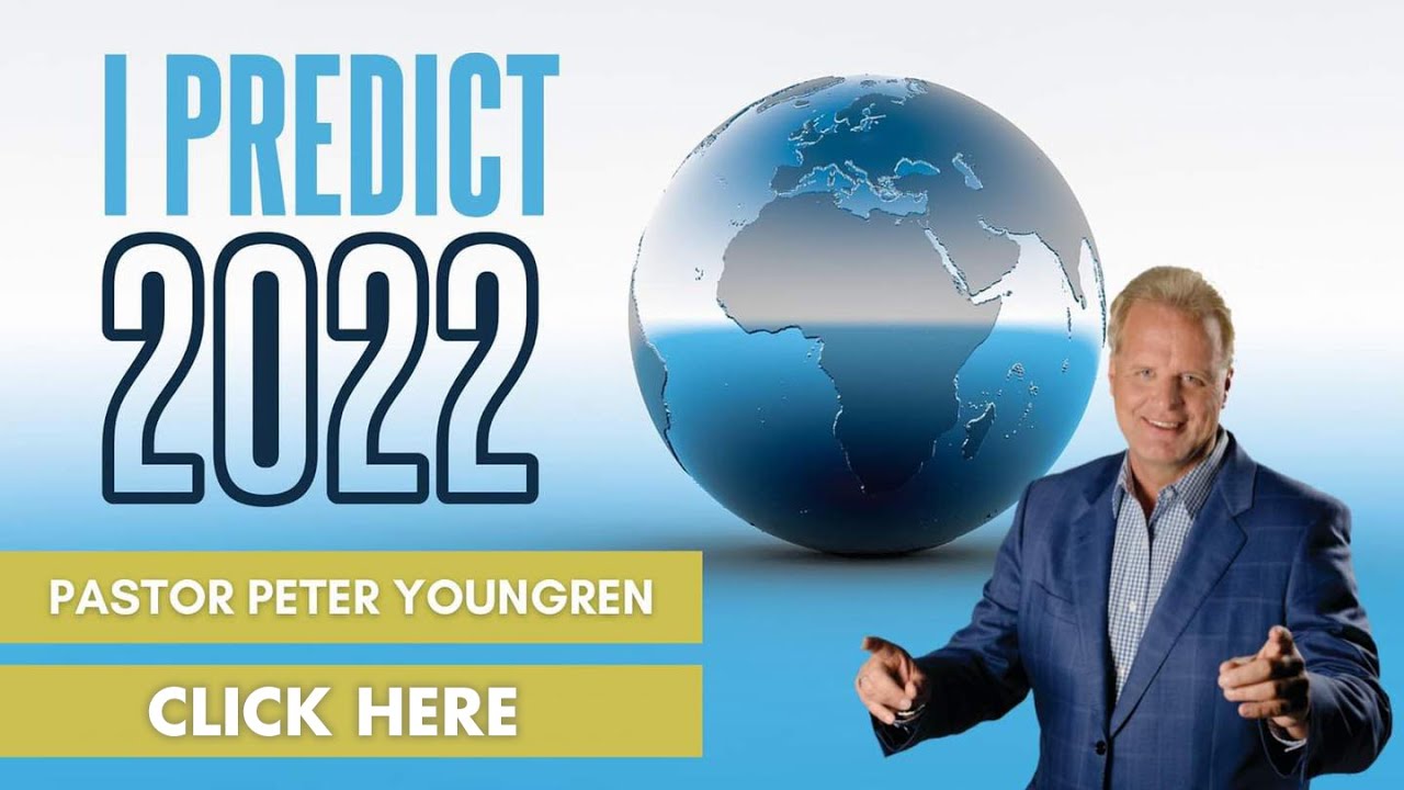 I Predict 2022 ! -  Pastor Peter Youngren