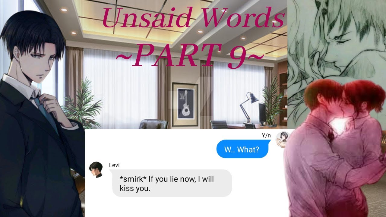 Unsaid Words || Part 9 || Levi x Y/n || Y/n as Levi's Assistant ||