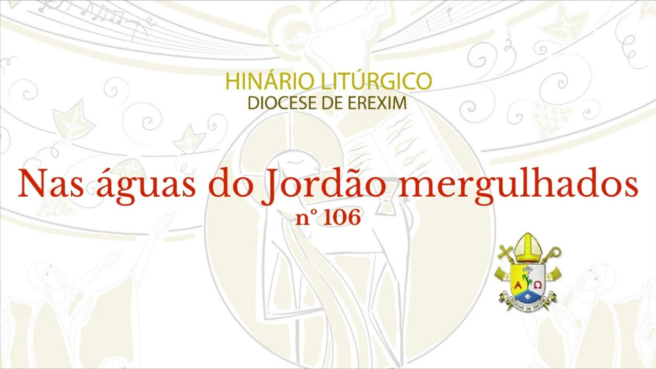 Nas águas do Jordão mergulhados (n. 106)