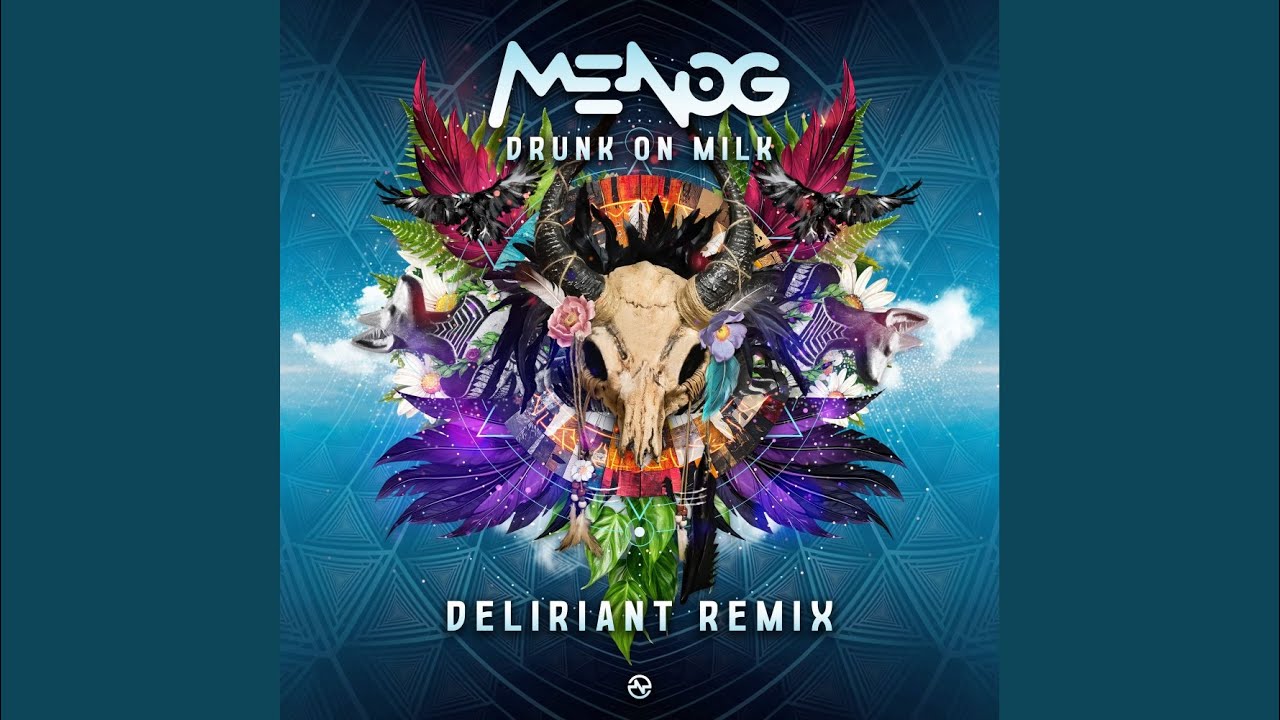 Drunk on Milk (Deliriant Remix)