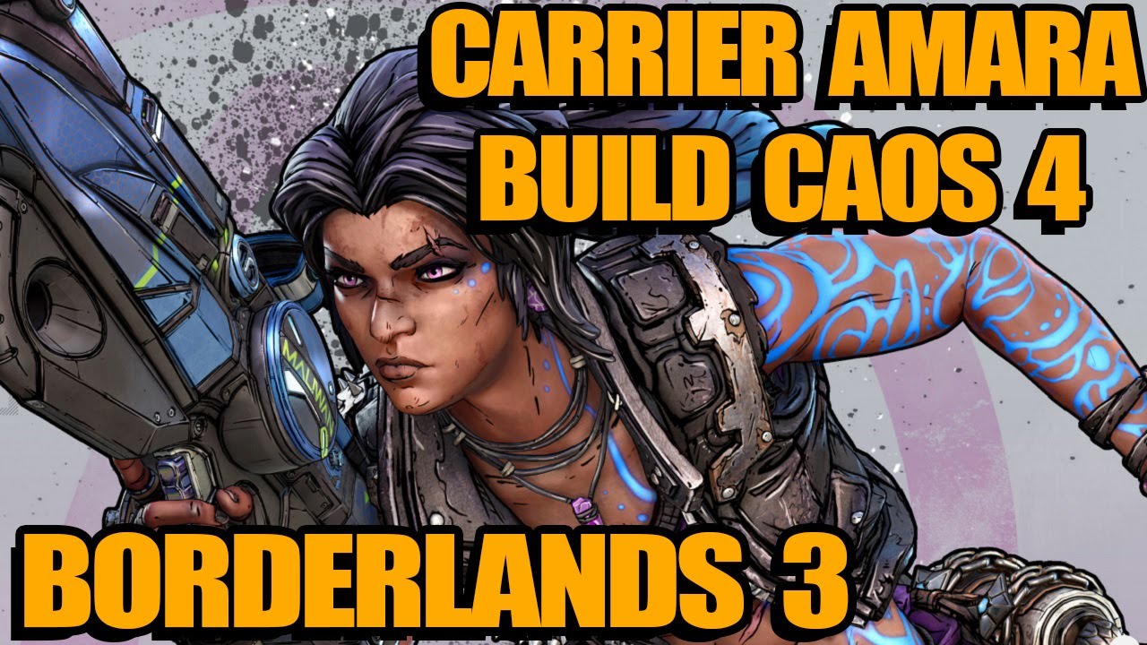 CARRIER AMARA BUILD CAOS 4 (Borderlands 3)