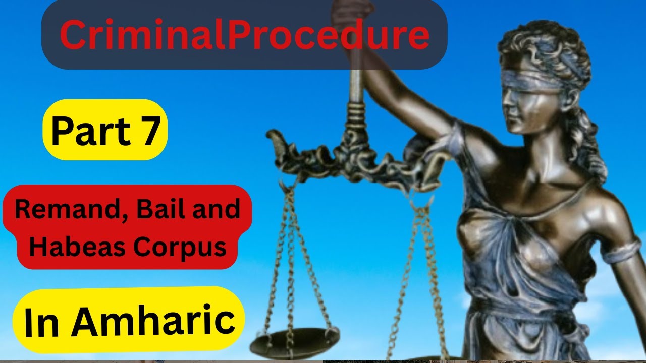 Criminal Procedure Chapter 3 in Amharic ... Remand, Bail and Habeas Corpus