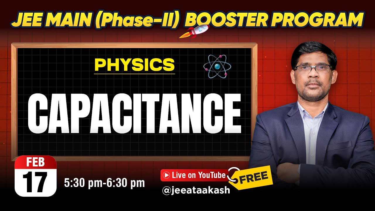 Capacitance | Physics | JEE Main 2025 BOOSTER PROGRAM @JEEatAakash ​