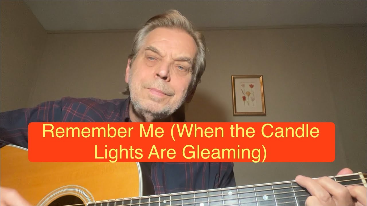 REMEMBER ME (When the Candle Lights Are Gleaming) - guitar, 5 string banjo, vocals