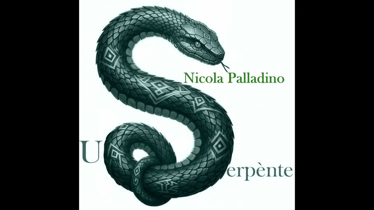 U SERPÈNTE Nicola Palladino
