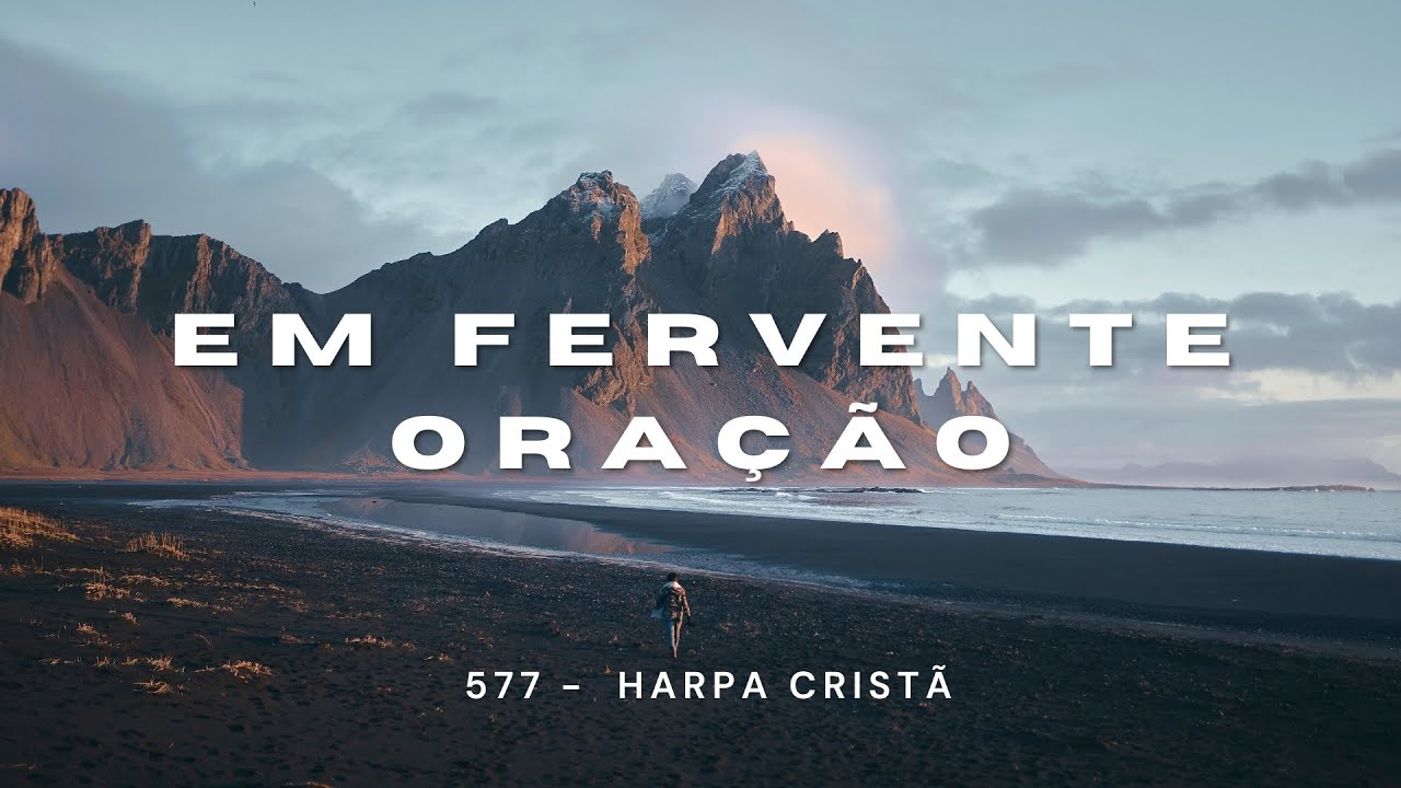 Em Fervente Oração | Hino 577 da Harpa Cristã