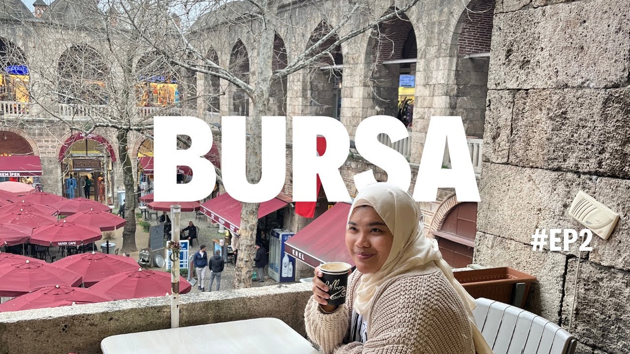 Turkey Diaries | Episode 2 (Bursa and Kusadasi)