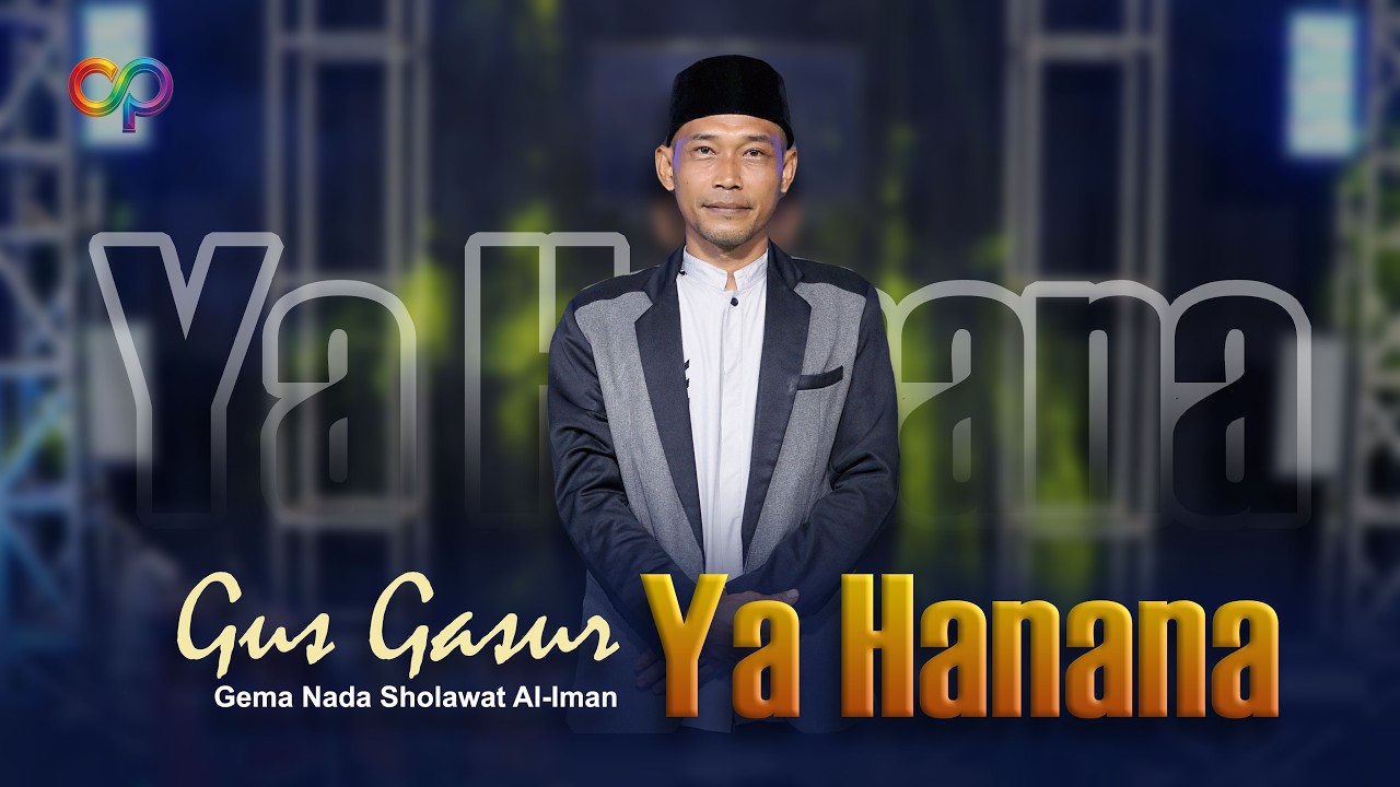 Ya Hanana - Gasur || GNS Al - Iman || Ombreh Production