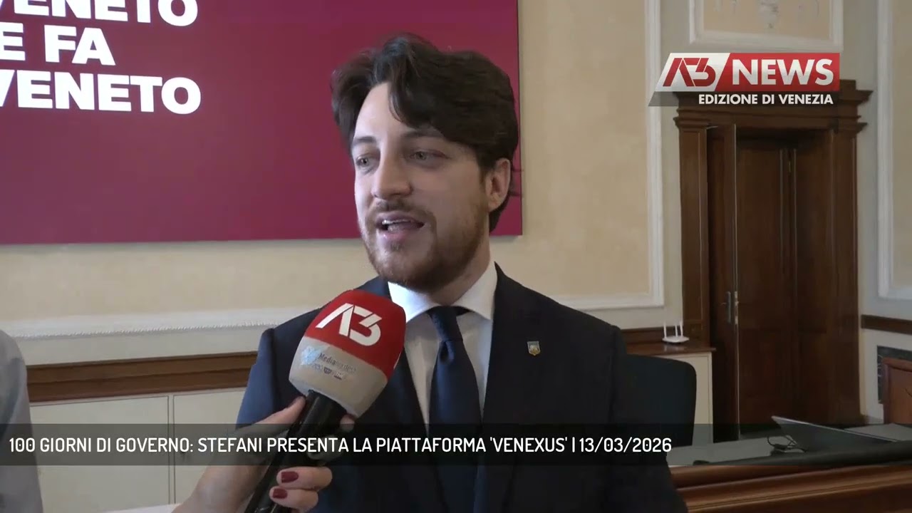 100 GIORNI DI GOVERNO: STEFANI PRESENTA LA PIATTAFORMA 'VENEXUS' | 13/03/2026